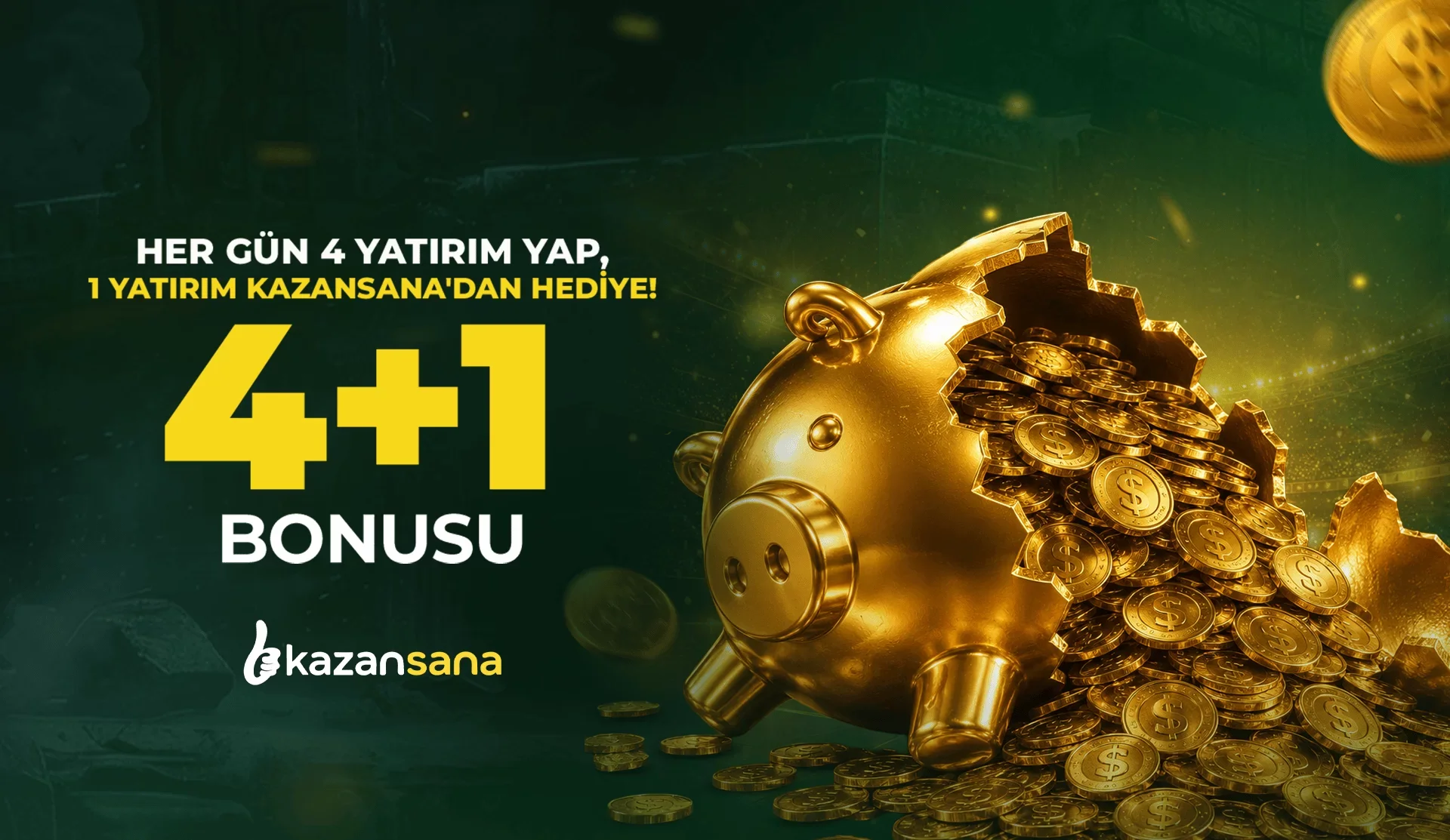 HER GÜN 4 YATIRIM YAP, 1 YATIRIM KAZANSANA'DAN HEDİYE!
