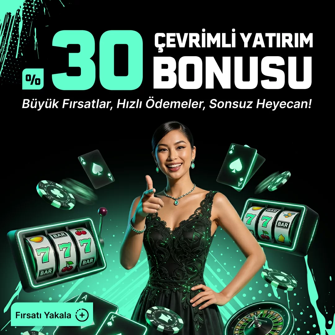 %30 Çevrimli Yatırım Bonusu