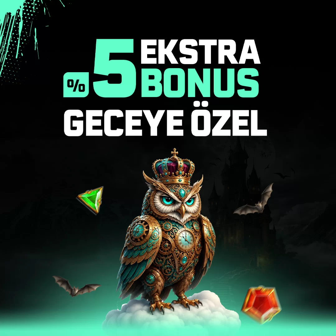 Gececilere Özel +%5 Bonus