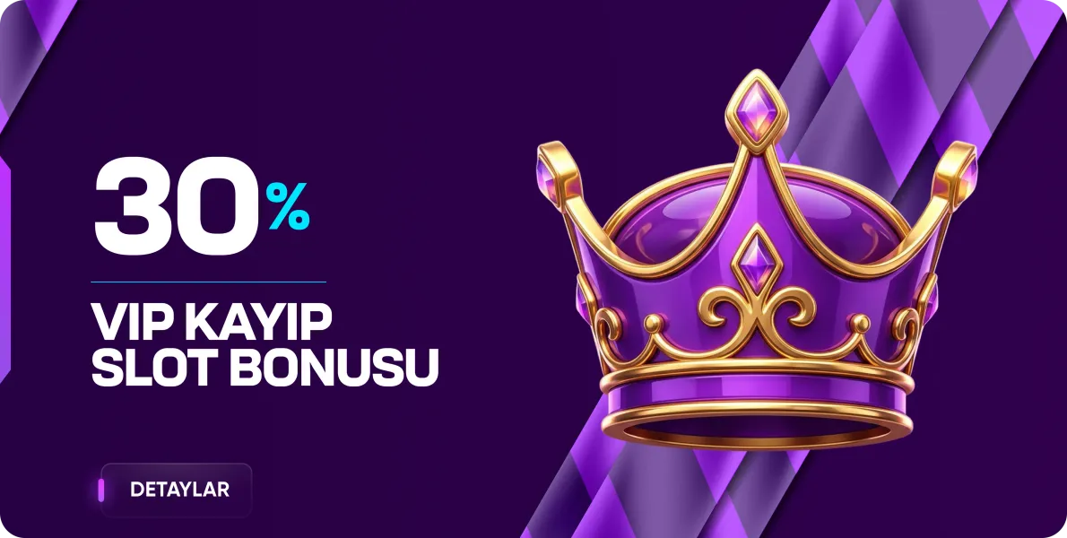 %30 VİP KAYIP SLOT BONUSU