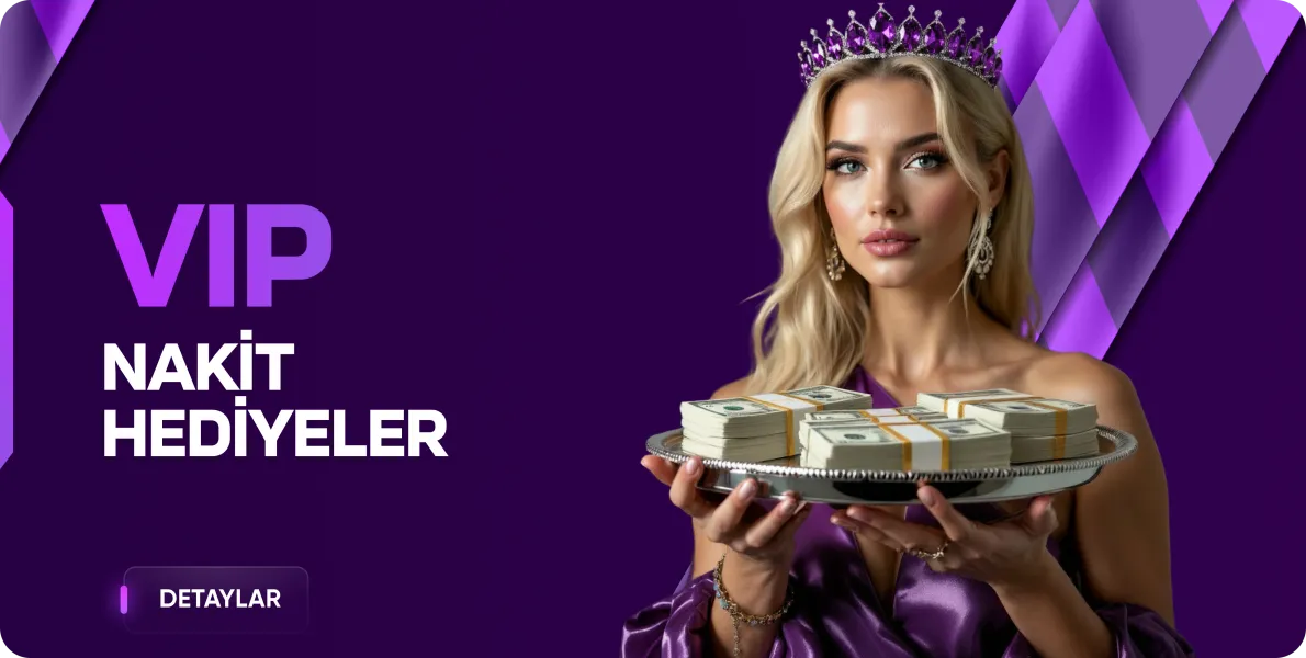 VİP GÜNLÜK NAKİT HEDİYELER!